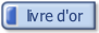 Livre d'or  Laissez vos félicitations, critiques ou commentaires ici.